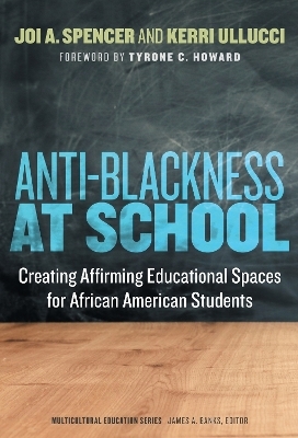 Anti-Blackness at School - Joi Spencer, Kerri Ullucci