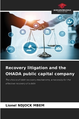 Recovery litigation and the OHADA public capital company - Lionel NDJOCK MBEM