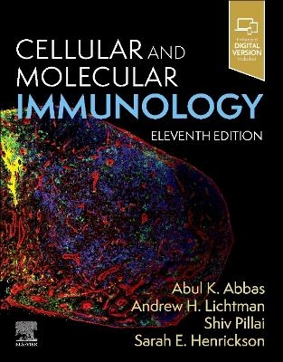 Cellular and Molecular Immunology - Abul K. Abbas, Andrew H. Lichtman, Shiv Pillai, Sarah Henrickson