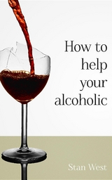 How to help your alcoholic - Stan West
