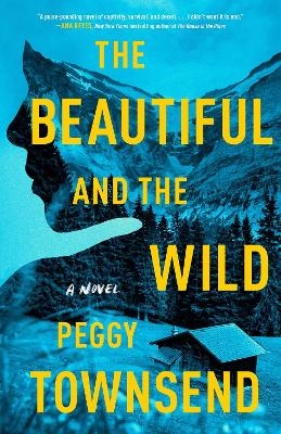 The Beautiful and the Wild - Peggy Townsend