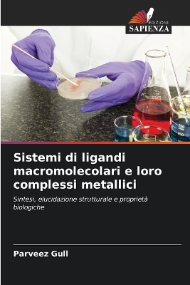 Sistemi di ligandi macromolecolari e loro complessi metallici - Parveez Gull