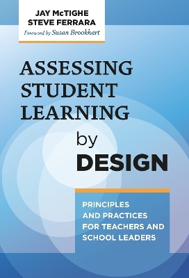 Assessing Student Learning by Design - Jay McTighe, Steve Ferrara