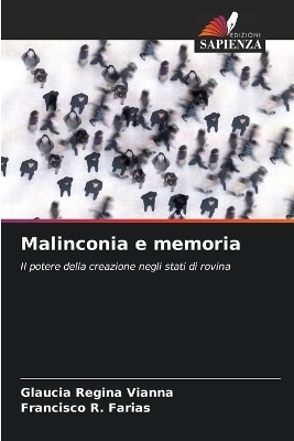 Malinconia e memoria - Glaucia Regina Vianna, Francisco R Farias