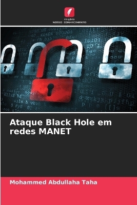 Ataque Black Hole em redes MANET - Mohammed Abdullaha Taha