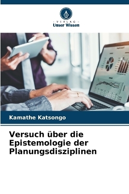 Versuch &uuml;ber die Epistemologie der Planungsdisziplinen - Kamathe Katsongo