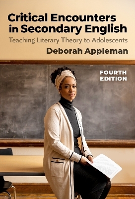 Critical Encounters in Secondary English - Deborah Appleman