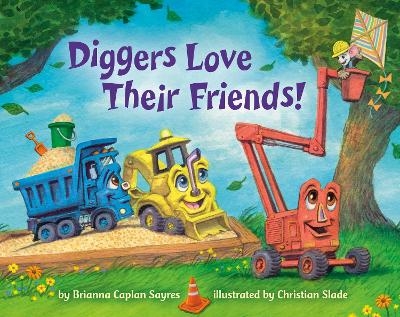 Diggers Love Their Friends! - Brianna Caplan Sayres, Christian Slade