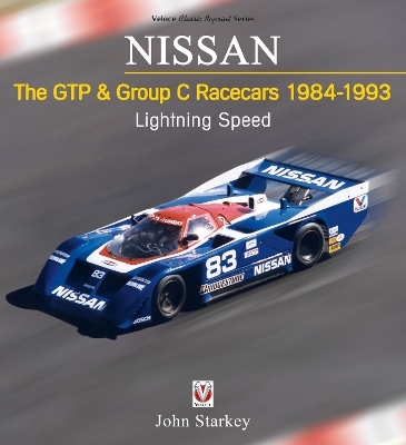 Nissan   the Gtp & Group C Racecars 1984-1993 - John Starkey