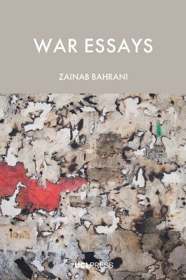 War Essays - Zainab Bahrani