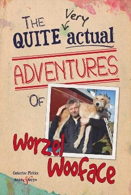 The Quite Very Actual Adventures of Worzel Wooface - Catherine Pickles