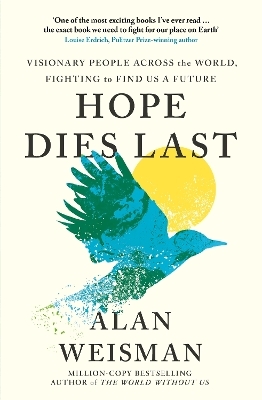 Hope Dies Last - Alan Weisman