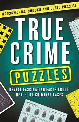 True Crime Puzzles -  Igloo Books Ltd