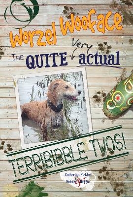 Worzel Wooface – the Quite Very Actual Terribibble Twos - Catherine Pickles