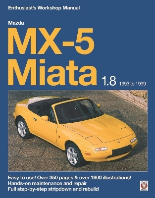 Mazda Mx-5 Miata 1.8 Enthusiast&rsquo;s Workshop Manual - Jude Brooks, Rod Grainger