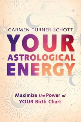 Your Astrological Energy - Carmen Turner-Schott
