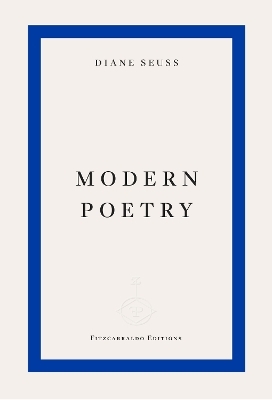 Modern Poetry - Diane Seuss