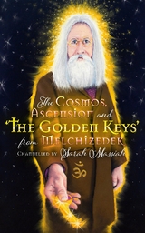 The Cosmos, Ascension and the Golden Keys from Melchizedek - Sarah Massiah