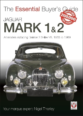 Jaguar Mark 1 & 2 (All Models Including Daimler 2.5-Litre V8) 1955 to 1969 - Nigel Thorley