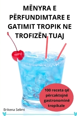 M&euml;nyra E P&euml;rfundimtare E Gatimit Tropik Ne Trofiz&euml;n Tuaj -  Brikena Selimi