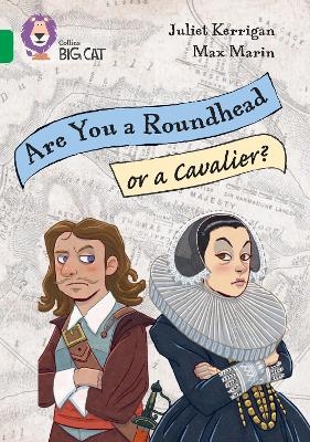Are you a roundhead or a cavalier? - Juliet Kerrigan