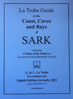 La Trobe Guide to the Coast,Caves and Bays of Sark