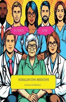 Rebalancing Medicine - Neal Maskrey