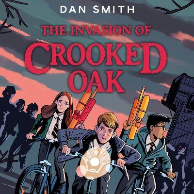 The Invasion of Crooked Oak - Dan Smith