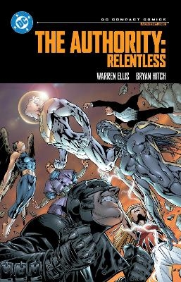 The Authority: Relentless: DC Compact Comics Edition - Warren Ellis, Bryan Hitch