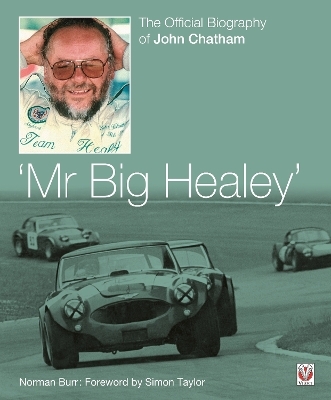 John Chatham &ndash; &lsquo;Mr Big Healey&rsquo; - Norman Burr