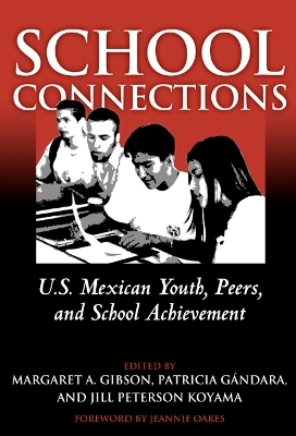 School Connections - Margaret A. Gibson, Patricia Gandara, Jill Peterson Koyama