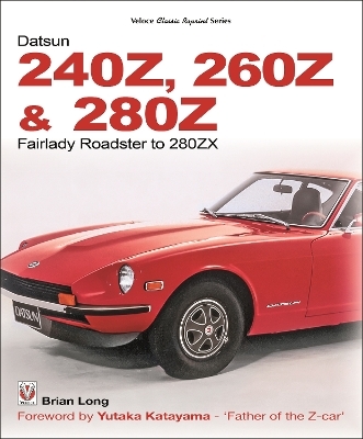 The Datsun 240z, 260z & 280z - Brian Long