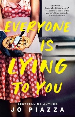 Everyone Is Lying to You - Jo Piazza