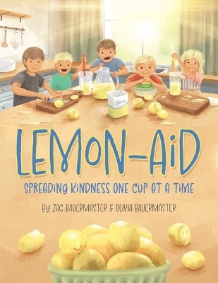 Lemon-Aid - Zac Bauermaster, Olivia Bauermaster