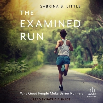 The Examined Run - Sabrina B Little