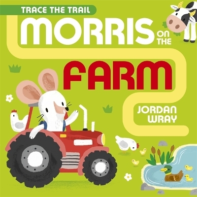 Morris Mouse on the Farm - Jordan Wray
