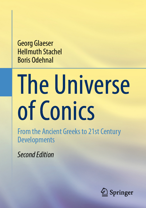 The Universe of Conics - Georg Glaeser, Hellmuth Stachel, Boris Odehnal