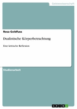Dualistische K&ouml;rperbetrachtung - Rosa Goldfuss
