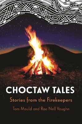 Choctaw Tales - Tom Mould, Rae Nell Vaughn