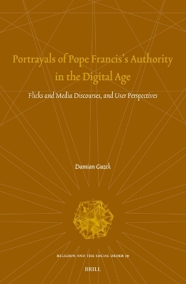 Portrayals of Pope Francis's Authority in the Digital Age - Damian Guzek