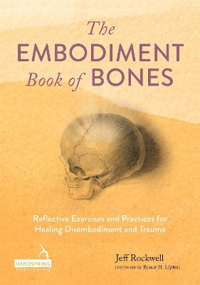 The Embodiment Book of Bones - Jeff Rockwell
