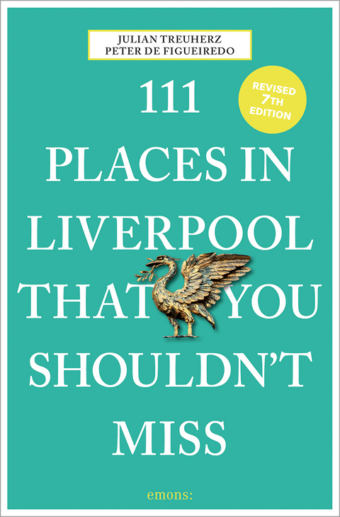 111 Places in Liverpool That You Shouldn't Miss - Julian Treuherz, Peter de Figueiredo