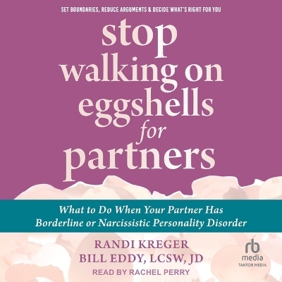 Stop Walking on Eggshells for Partners - Randi Kreger,  Jd