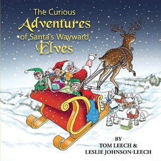 The Curious Adventures of Santa's Wayward Elves