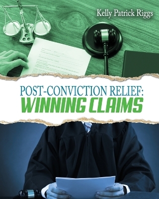 Post-Conviction Relief - Kelly Patrick Riggs