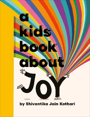 A Kids Book About Joy - Shivantika Jain Kothari