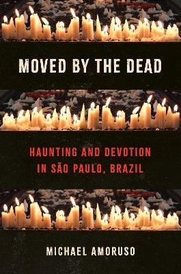 Moved by the Dead - Michael Amoruso