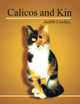 Calicos and Kin - Judith Lindley