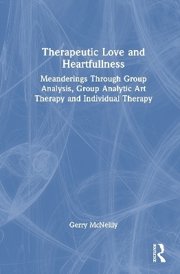 Therapeutic Love and Heartfullness - Gerry McNeilly