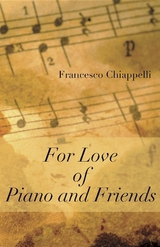 For Love of Piano and Friends - Francesco Chiappelli